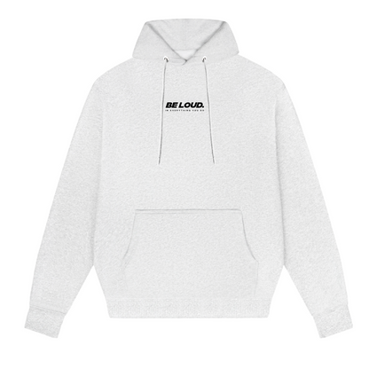 White 'Be Loud' Hoodie